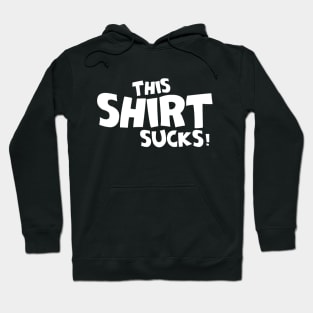 This Shirt Sucks Hoodie